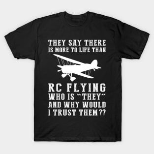 Soaring Skeptics: Embrace Life with RC Plane Adventures T-Shirt